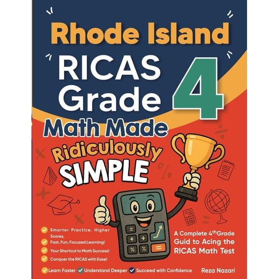 Rhode Island RICAS Grade 4 Math Made Ridiculously Simple: A Comprehensive 4th Grade Guide to Acing RICAS Math, (Paperback)