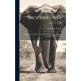 thumbnail image 1 of Rhodesia - and After: Being the Story of the 17Th and 18Th Battalions of Imperial Yeomanry in South Africa (Hardcover), 1 of 1