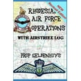 thumbnail image 1 of Rhodesian Military History: Rhodesian Air Force Operations: With Air Strikes (Paperback), 1 of 1