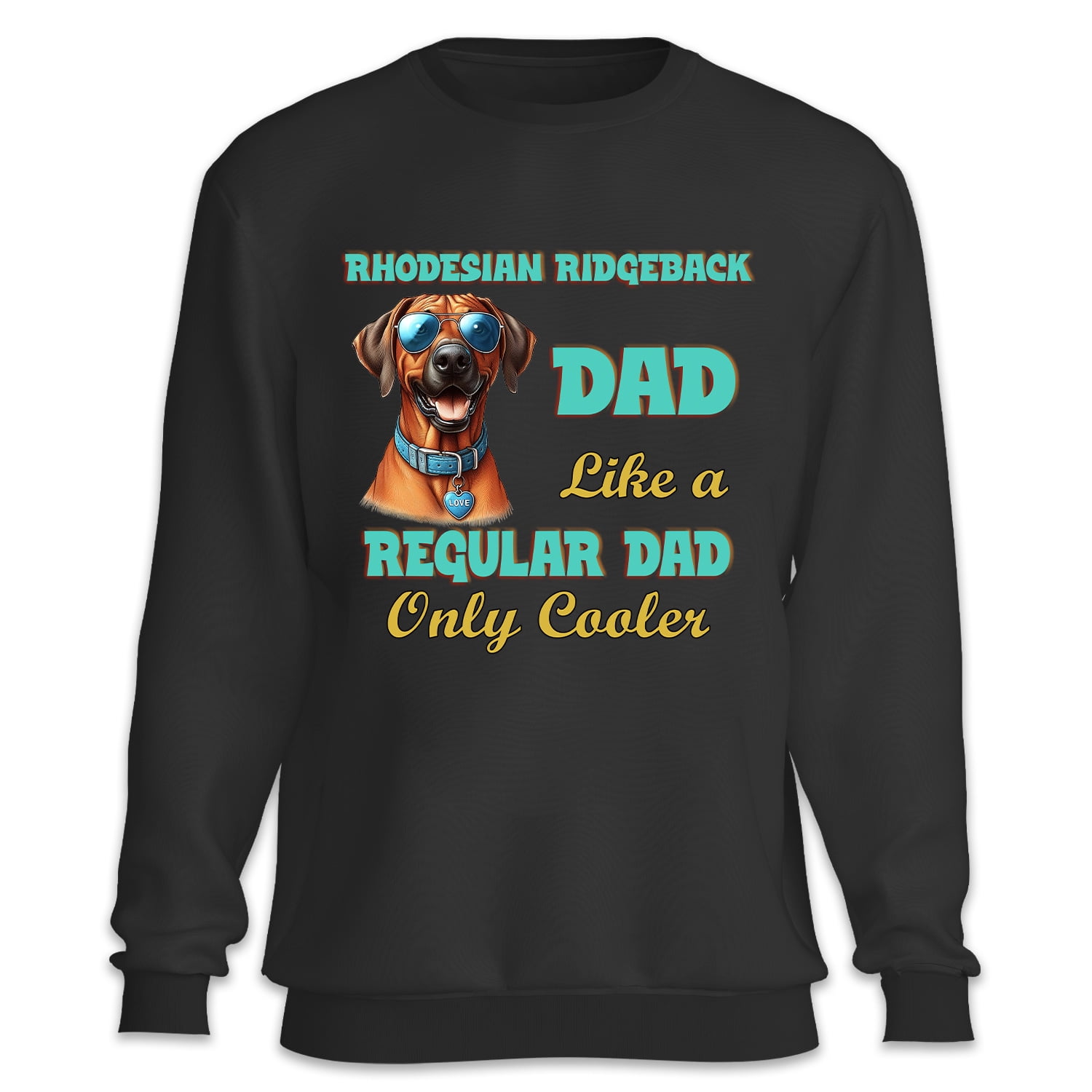 Rhodesian Ridgeback Dad Like a Regular Dad Only Cooler Happy Father's ...