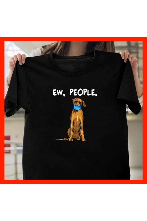 Rhodesian Ridgeback Ew People Dog H4544, Comfortable Unisex Graphic Shirt - Up to 5XL Available