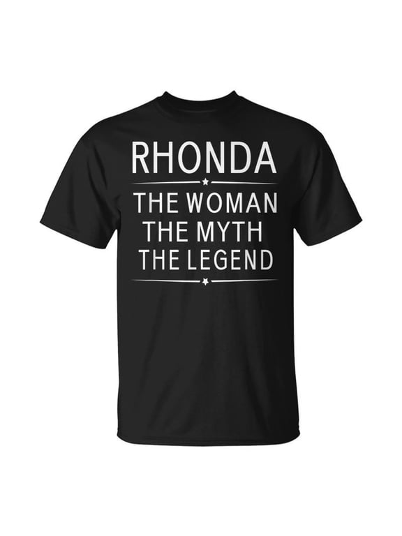 Rhonda The Woman The Myth The Legend First Name TShirt