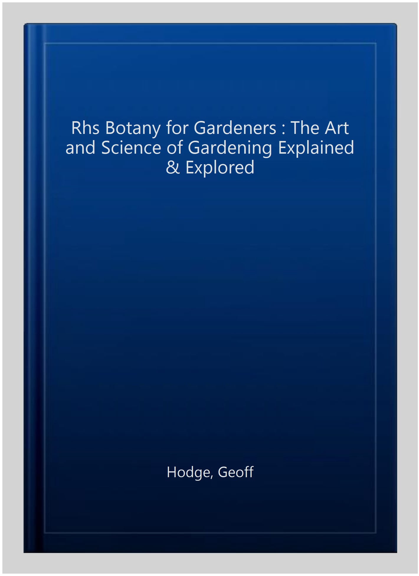 Rhs Botany for Gardeners : The Art and Science of Gardening Explained ...