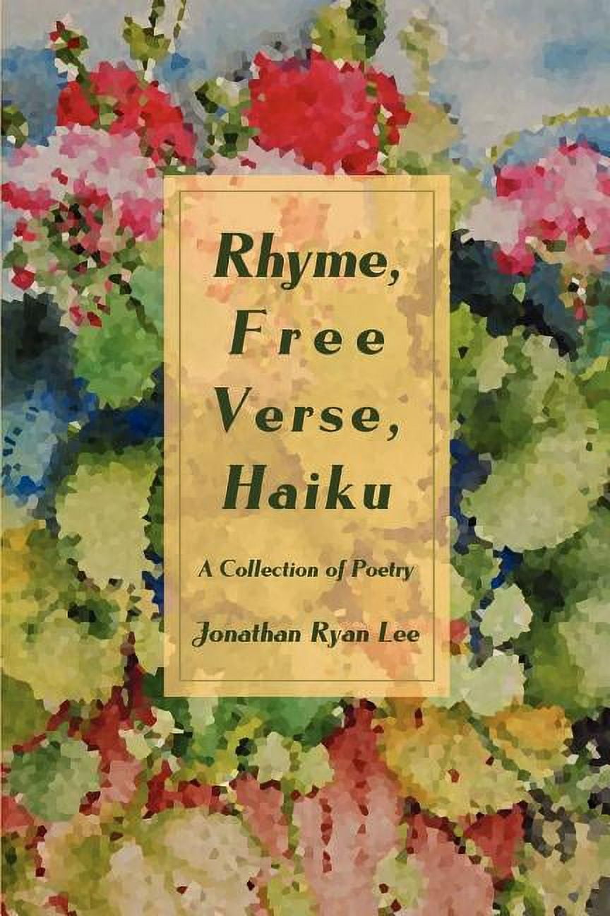 Rhyme, Free Verse, Haiku:a Collection of - Walmart.com