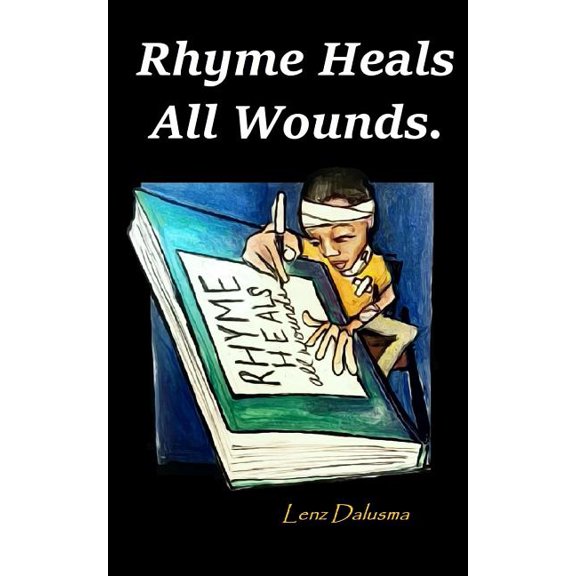 Rhyme Heals All Wounds. : Life and Love, Journeyed Through Poetry.