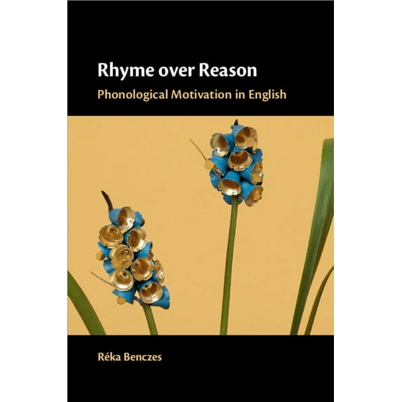 Rhyme Over Reason: Phonological Motivation in English, (Paperback)
