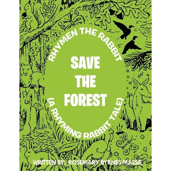 Rhymen the Rabbit (a Rhyming Rabbit Tale): Save the Forest, (Paperback)