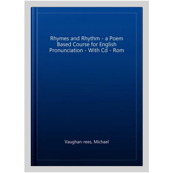 Rhymes And Rhythm - A Poem Based Course For English Pronunciation - With Cd - Rom