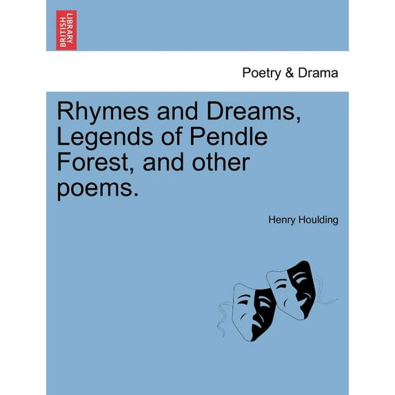 Rhymes and Dreams, Legends of Pendle Forest, and Other Poems. (Paperback)