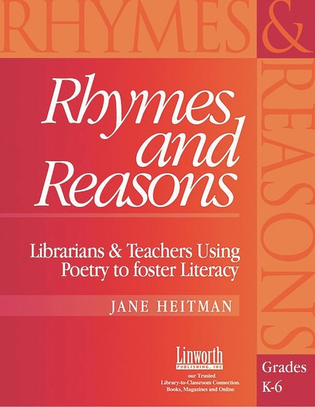 Rhymes and Reasons: Librarians and Teachers Using Poetry to Foster Literacy, Grades K-6, (Paperback)