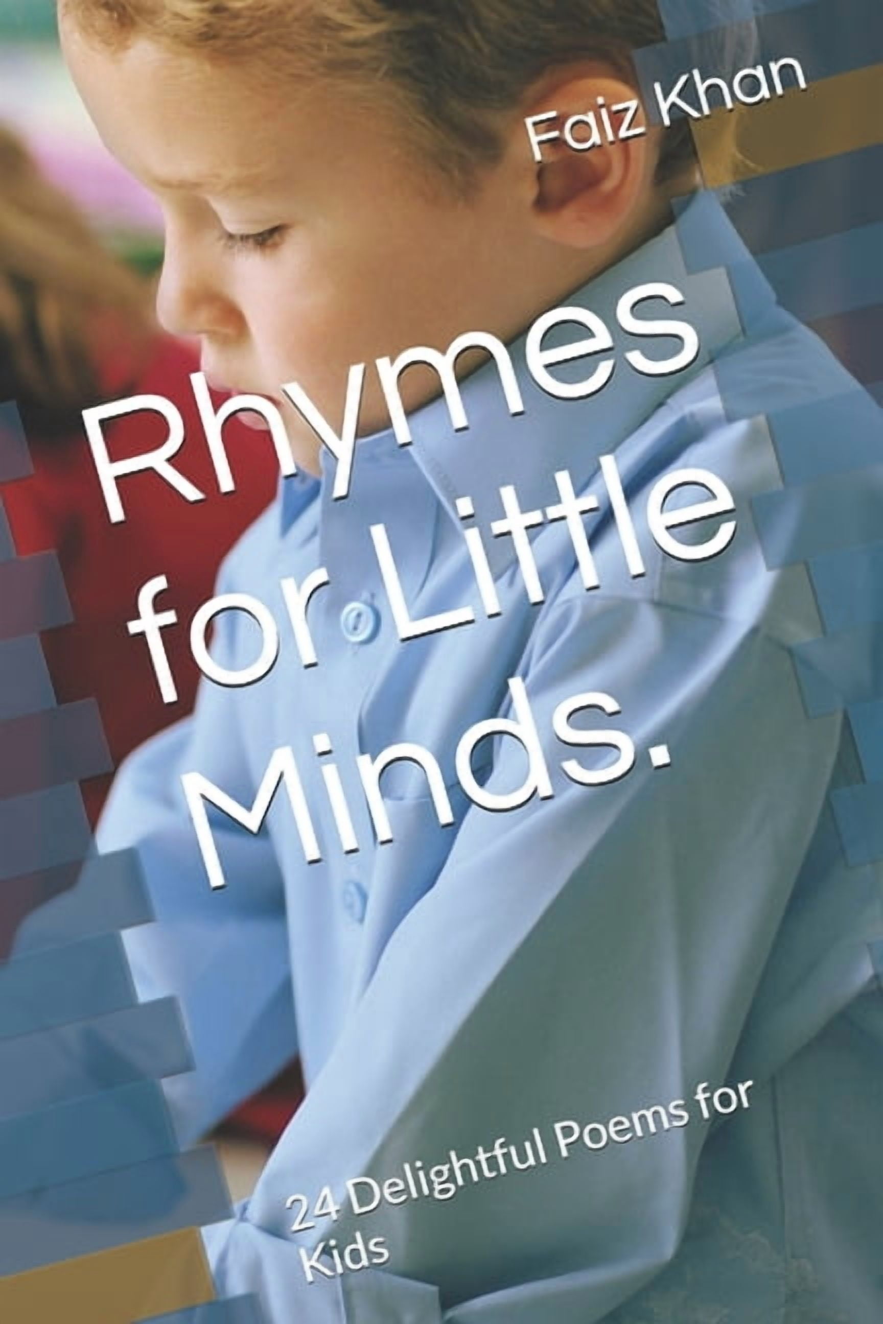 Rhymes for Little Minds.: 24 Delightful Poems for Kids, (Paperback)