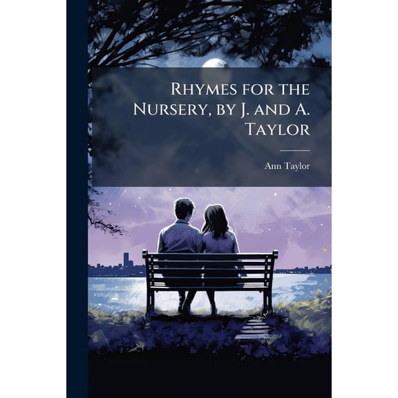 Rhymes for the Nursery, by J. and A. Taylor, (Paperback)