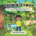 thumbnail image 1 of Rhymin' Lyman Rhymin' Lyman: A Book That Teaches Children About Rhymes and What Makes Them a Rhyme, Book 1, (Paperback), 1 of 1