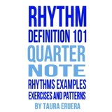 What Is A Rythum Rhythm Definition: Rhythm Definition 101 Quarter Note Rhythms, Examples ...