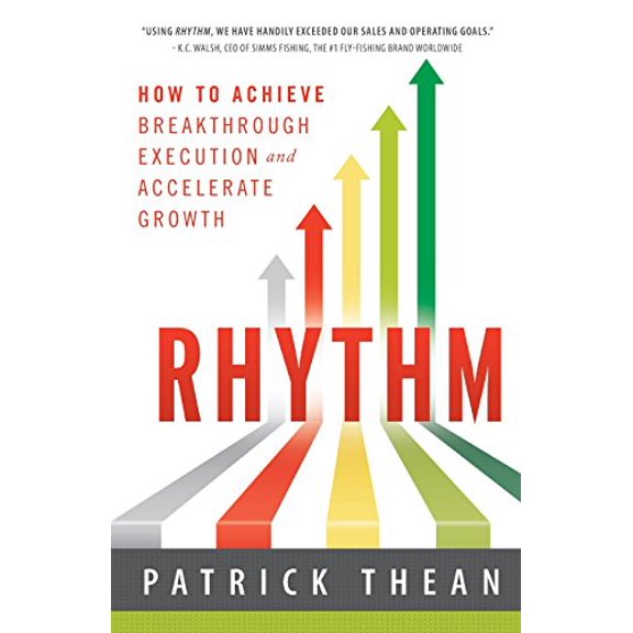 Pre-Owned Rhythm: How to Achieve Breakthrough Execution and Accelerate Growth (Paperback) 0997825707 9780997825701