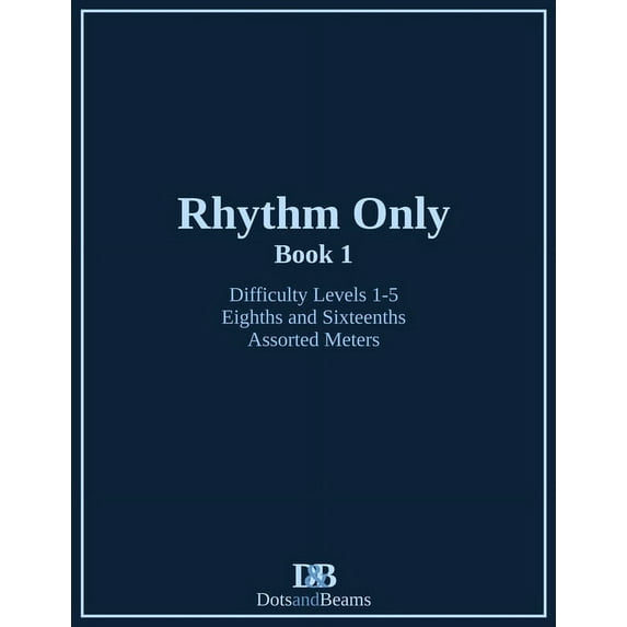 Rhythm Only Rhythm Only - Book 1 - Eighths and Sixteenths - Assorted Meters, Book 1, (Paperback)