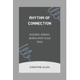 thumbnail image 1 of Rhythm of Connection : Building Strong Bonds with Your Teen (Paperback), 1 of 1