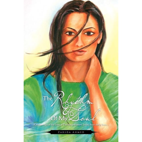Rhythm of My Soul : Pakistani Women, in Their Own Words