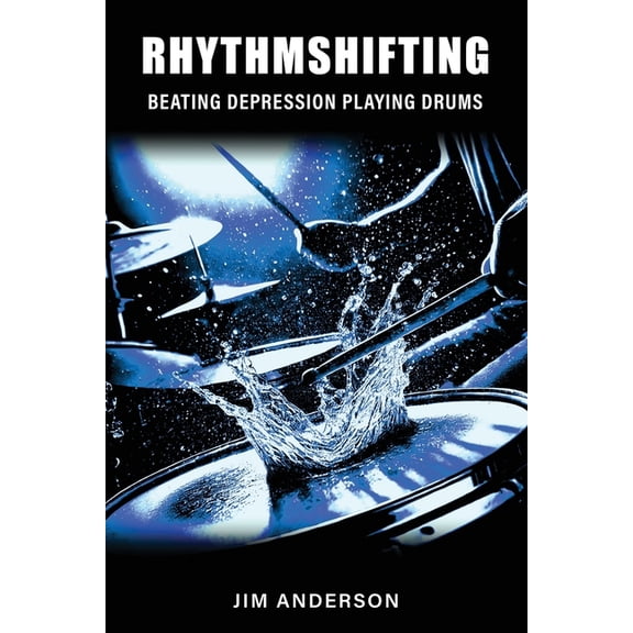 RhythmShifting: Beating Depression Playing Drums, (Paperback)