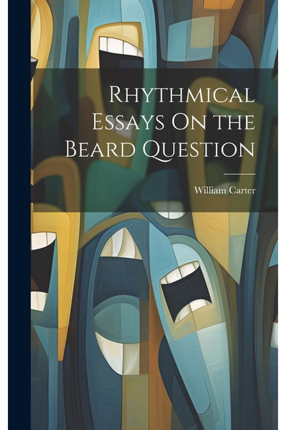 Rhythmical Essays On the Beard Question (Hardcover)