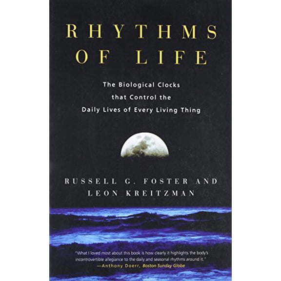 Pre-Owned Rhythms of Life: The Biological Clocks That Control the Daily Lives of Every Living Thing (Paperback) 0300109695 9780300109696