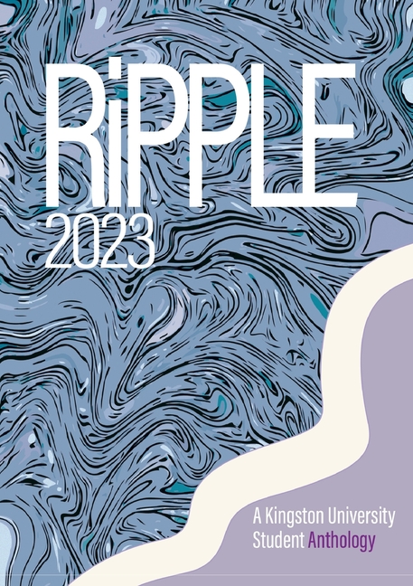 RiPPLE 2023 : A Kingston University Student Anthology (Edition 19) (Paperback) - image 1 of 1
