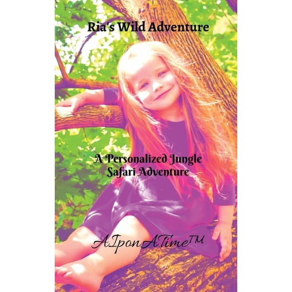 Ria's Wild Adventure: A personalized Jungle Safari Adventure, (Paperback)