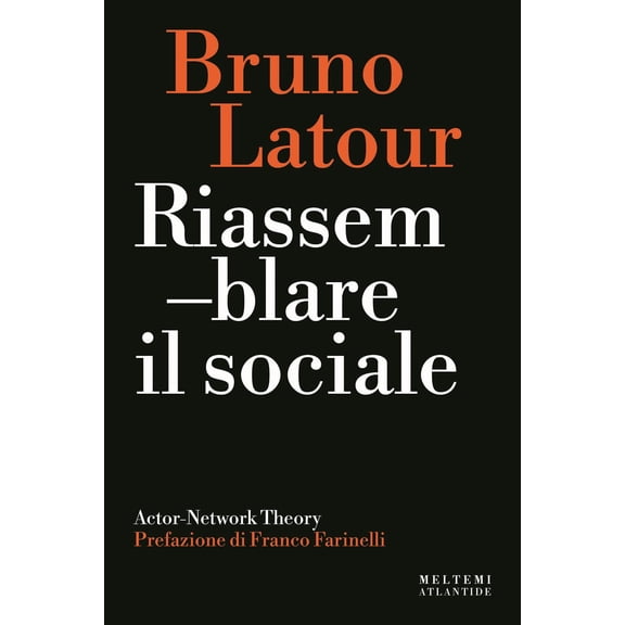 Franco Farinelli,Bruno Latour Riassemblare il sociale. Actor-Network theory (Paperback)
