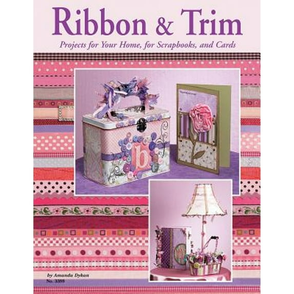 Pre-Owned Ribbon & Trim: Projects for Your Home for Scrapbooks and Cards Paperback