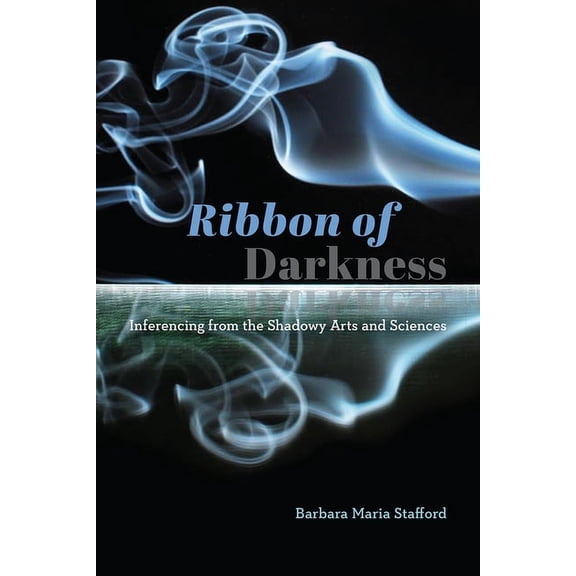 Ribbon of Darkness : Inferencing from the Shadowy Arts and Sciences (Hardcover)