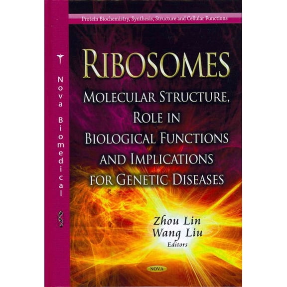 Ribosomes : Molecular Structure, Role in Biological Functions and Implications for Genetic Diseases