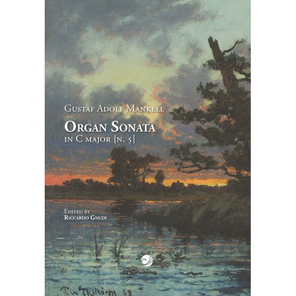 Riccardo Gnudi Gustaf Adolf Mankell Organ Sonata in C major (n. 5) (Paperback)