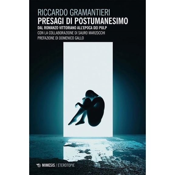 Riccardo Gramantieri,Dome Presagi di postumanesimo. Dal romanzo vittoriano all'epod (Paperback)