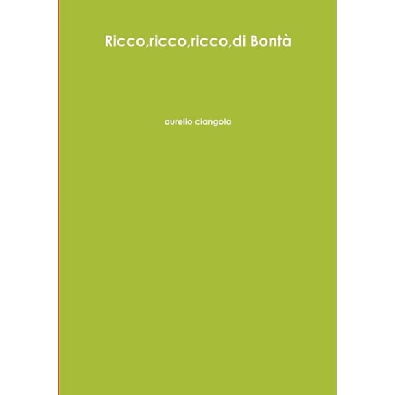 Ricco, ricco, ricco, di BontÃ , (Paperback)