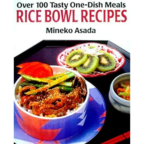 Pre-Owned Rice Bowl Recipes: Over 100 Tasty One-Dish Meals (Paperback) 4889960481 9784889960488