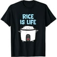 thumbnail image 1 of Rice Is Life Love Eating Rice Cooking Rice T-Shirt, 1 of 3