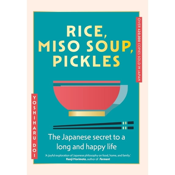 Msov Sup Rice, Miso Soup, Pickles: The Japanese Secret to a Long and Happy Life ...