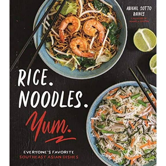 Pre-Owned Rice. Noodles. Yum.: Everyone's Favorite Southeast Asian Dishes (Paperback) 1624147712 9781624147715