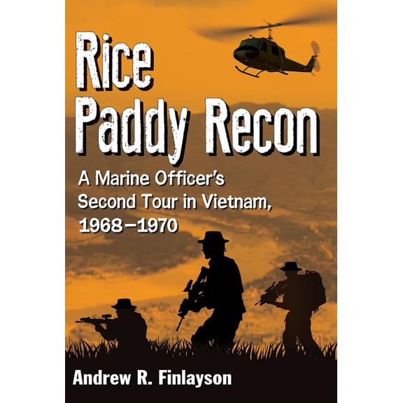 Rice Paddy Recon: A Marine Officer's Second Tour in Vietnam, 1968-1970, (Paperback)