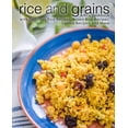 thumbnail image 1 of Rice and Grains: A Rice Cookbook with Delicious Rice Recipes, Brown Rice Recipes, Quinoa Recipes, and More (2nd Edition), 1 of 1