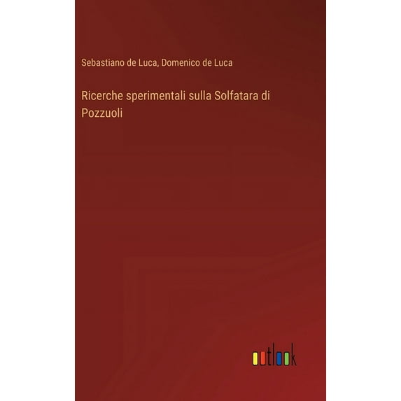 Ricerche sperimentali sulla Solfatara di Pozzuoli (Hardcover)