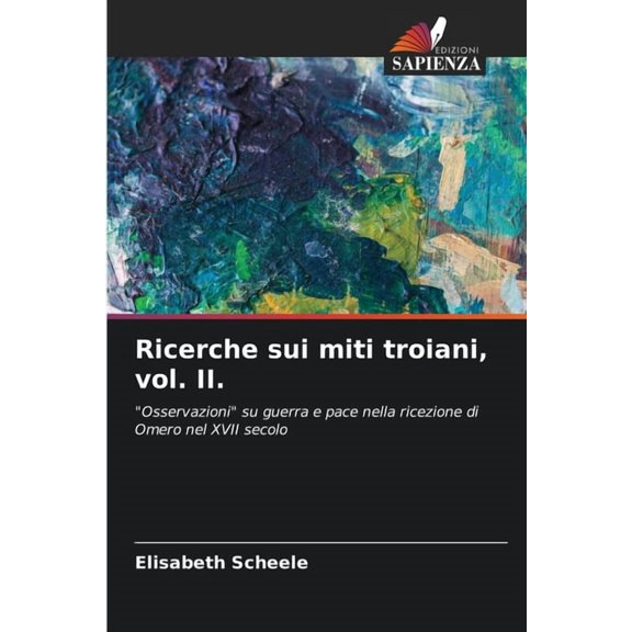 Ricerche sui miti troiani, vol. II., (Paperback)