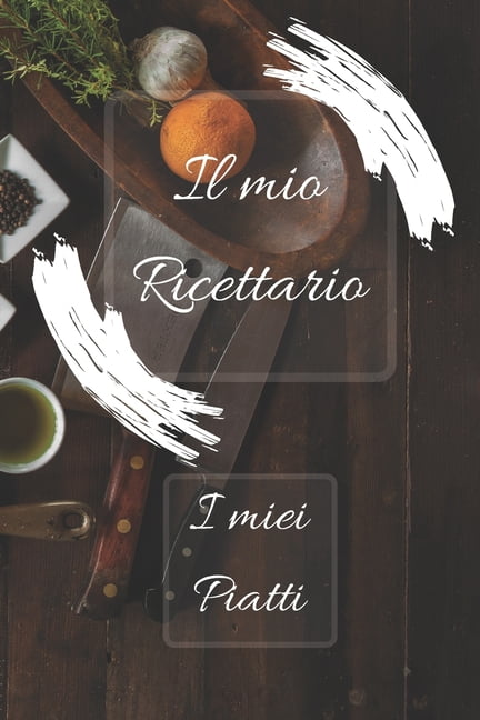  Il mio ricettario - Ricettario da scrivere - Quaderno