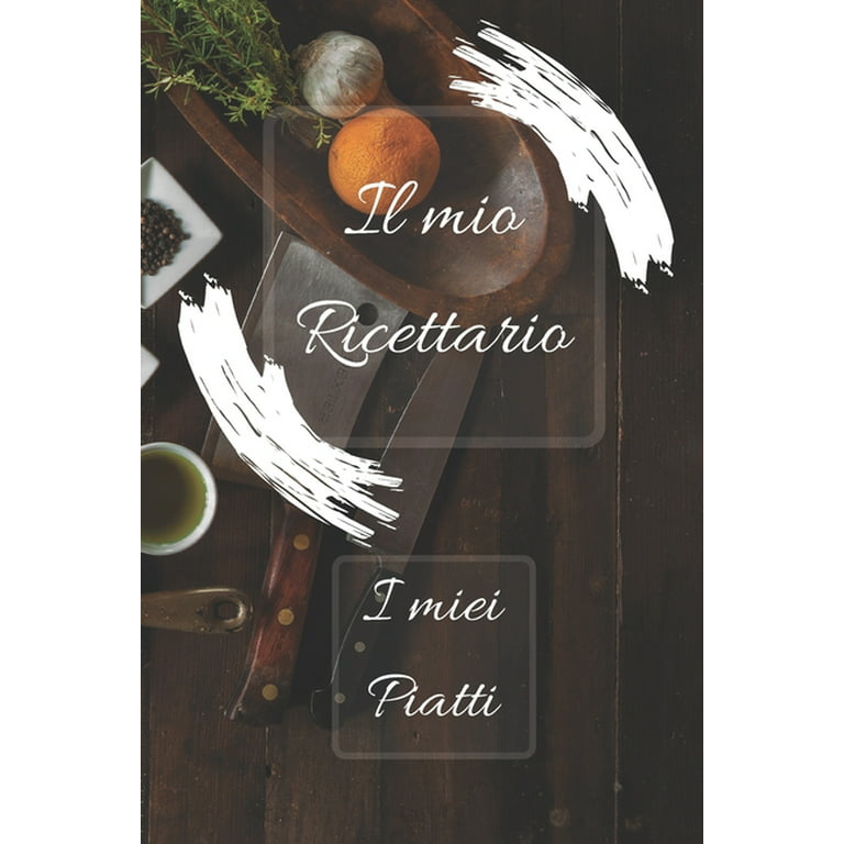 Ricettario da Scrivere: Le Mie Ricette (Paperback)