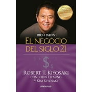 ROBERT T KIYOSAKI Rich Dad El Negocio del Siglo 21, (Paperback)
