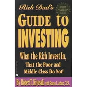 Rich Dads Guide to Investing What the Rich Invest in That the Poor and Middle Class Do by Robert T Kiyosaki, Sharon L Lechter Paperback Business & Investing English