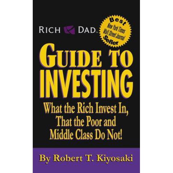 Pre-Owned Rich Dad's Guide to Investing: What the Rich Invest in, That the Poor and the Middle Class Do Not! (Mass Market Paperback) 0446508942 9780446508940