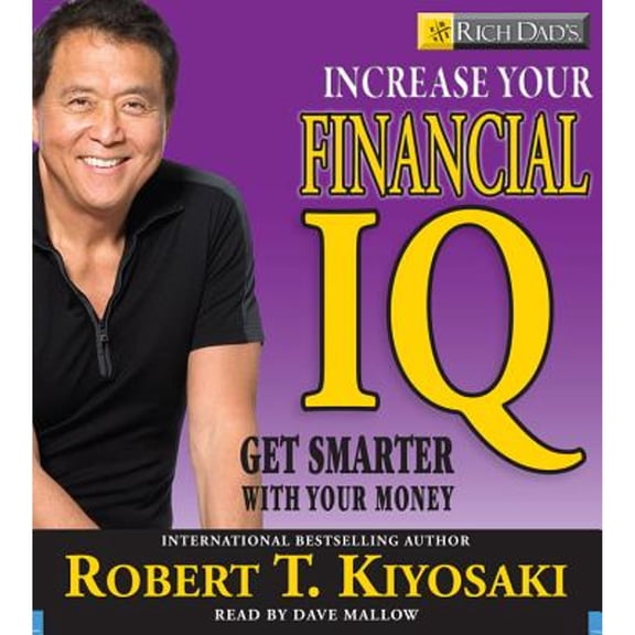 Pre-Owned Rich Dad's Increase Your Financial IQ: Get Smarter with Your Money (Audiobook) by Robert T Kiyosaki, Dave Mallow