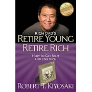 Rich Dad's (Paperback): Retire Young Retire Rich: How to Get Rich and Stay Rich (Paperback)