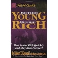 thumbnail image 1 of Pre-Owned Rich Dad's Retire Young Retire Rich: How to Get Rich Quickly and Stay Rich Forever! (Paperback) 0446678430 9780446678438, 1 of 1